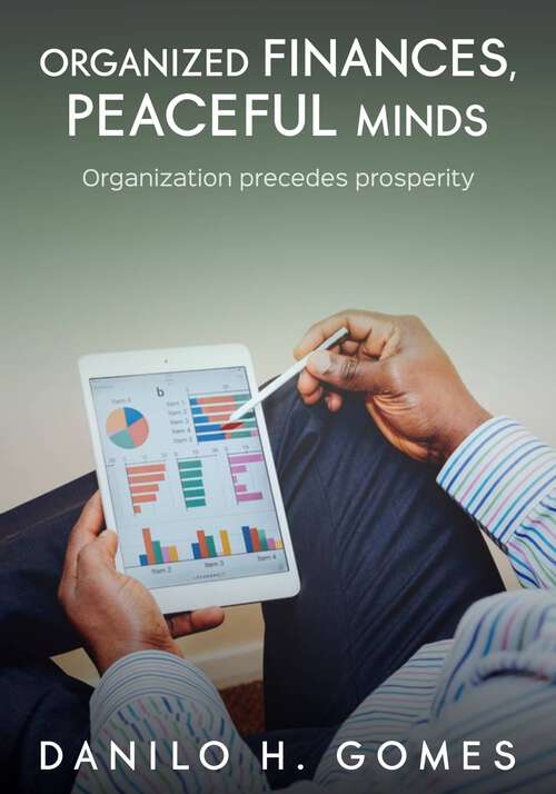 Book cover of Organized Finances, Peaceful Minds: Organization precedes prosperity