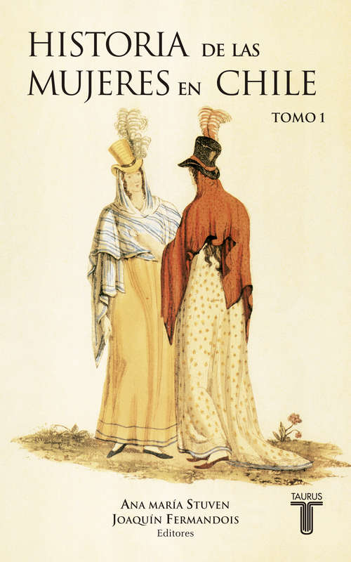 Book cover of Historia de las mujeres en Chile. Tomo I: Tomo I