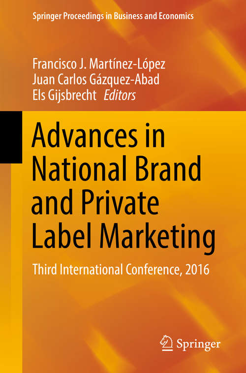 Book cover of Advances in National Brand and Private Label Marketing: Third International Conference, 2016 (Springer Proceedings in Business and Economics)