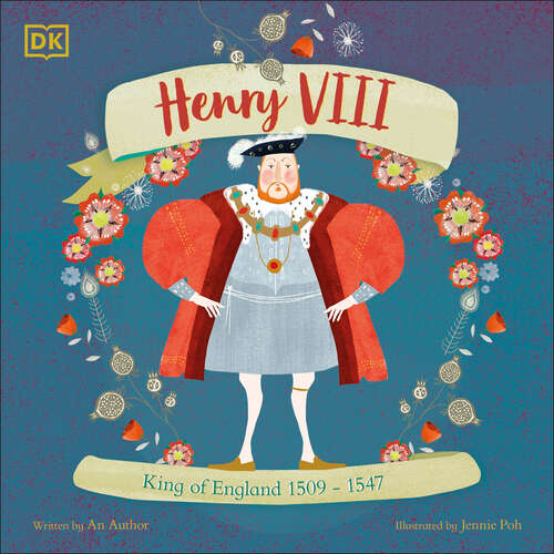 Book cover of Henry VIII: King of England 1509 - 1547 (History's Great Leaders )