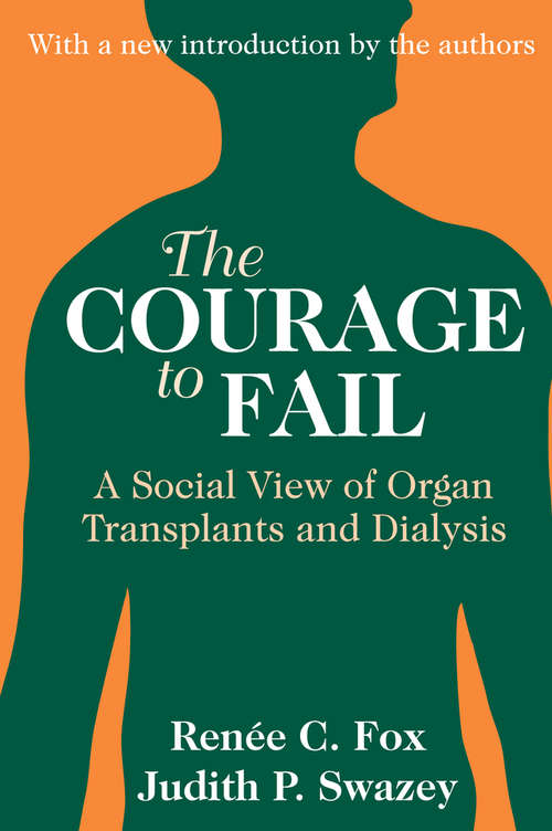 Book cover of The Courage to Fail: A Social View of Organ Transplants and Dialysis (2)