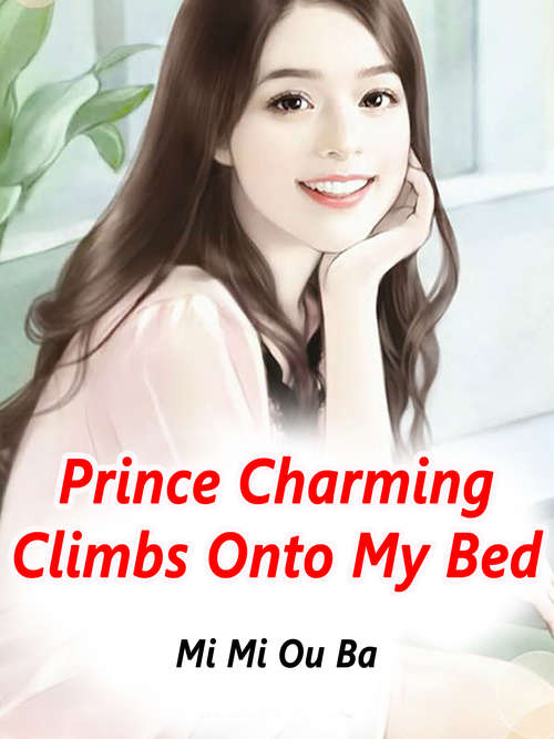 Book cover of Prince Charming Climbs Onto My Bed: Volume 4 (Volume 4 #4)
