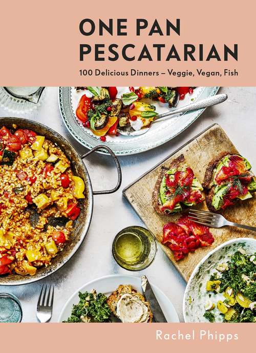 Book cover of One Pan Pescatarian: 100 Delicious Dinners – Veggie, Vegan, Fish