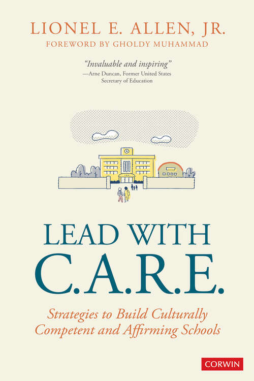 Book cover of Lead With C.A.R.E.: Strategies to Build Culturally Competent and Affirming Schools