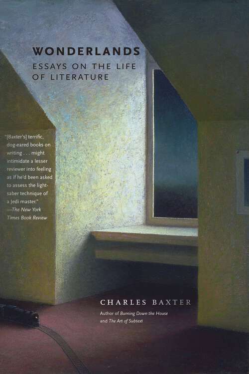 Book cover of Wonderlands: Essays on the Life of Literature