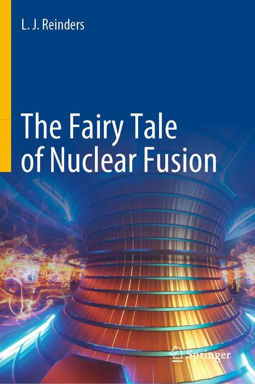 Book cover of The Fairy Tale of Nuclear Fusion (1st ed. 2021)