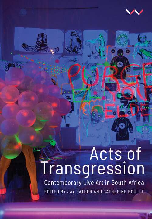 Book cover of Acts of Transgression: Contemporary Live Art in South Africa