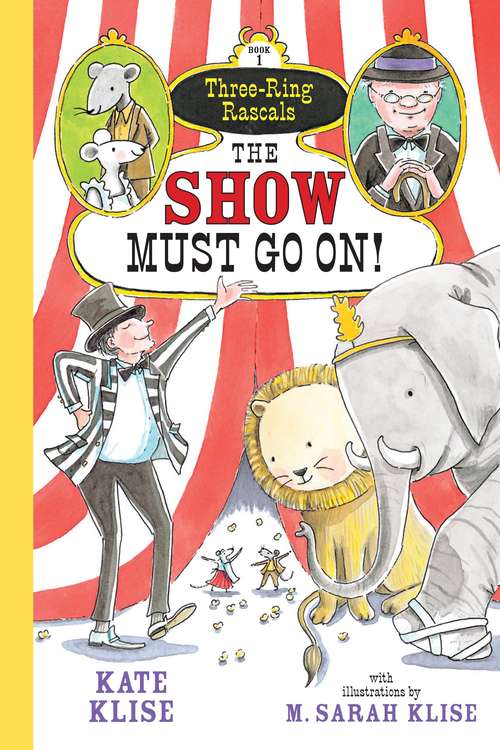 Book cover of The Show Must Go On! (Three-Ring Rascals: Book 1)