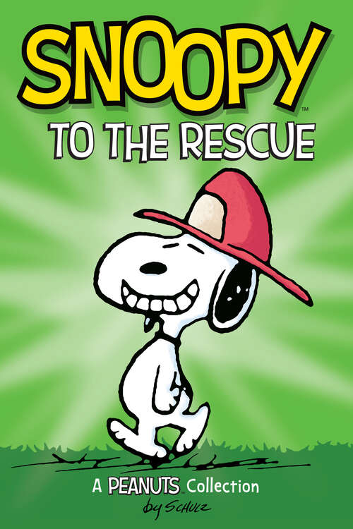 Book cover of Snoopy to the Rescue: A PEANUTS Collection (Peanuts Kids #8)