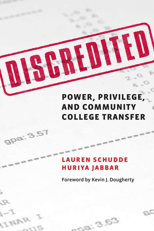 Book cover of Discredited: Power, Privilege, and Community College Transfer