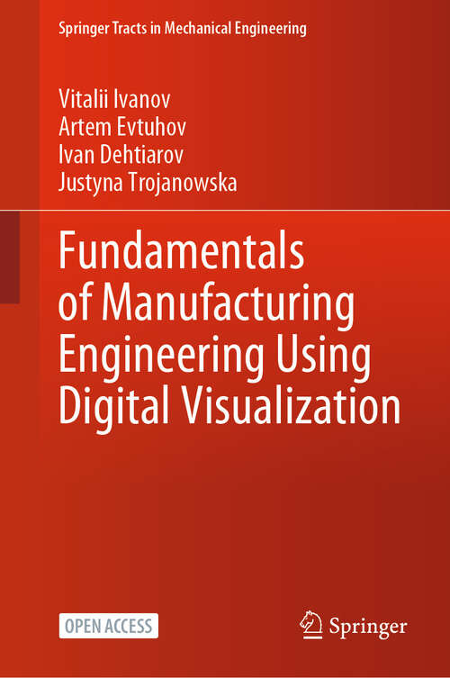 Book cover of Fundamentals of Manufacturing Engineering Using Digital Visualization (Springer Tracts in Mechanical Engineering)