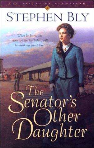 Book cover of The Senator's Other Daughter (The Belles of Lordsburg #1)