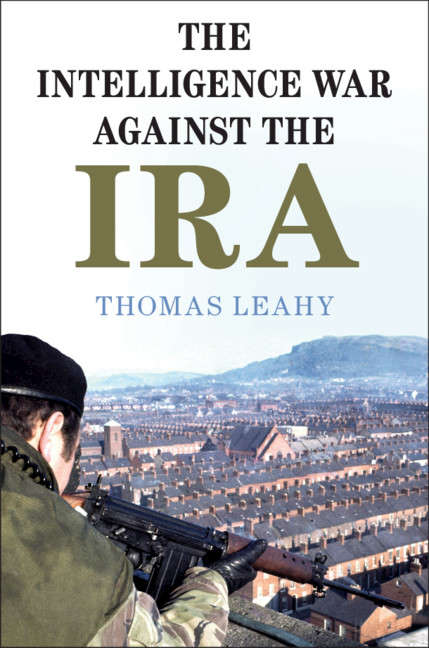 Book cover of The Intelligence War against the IRA