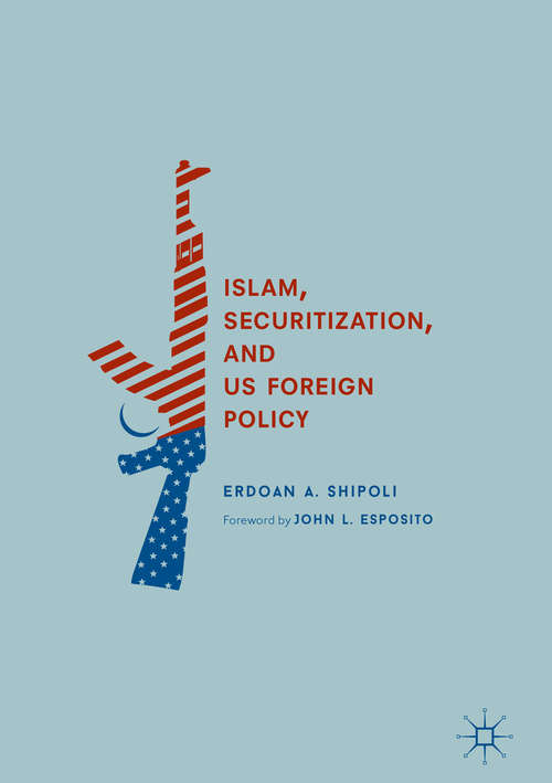 Book cover of Islam, Securitization, and US Foreign Policy