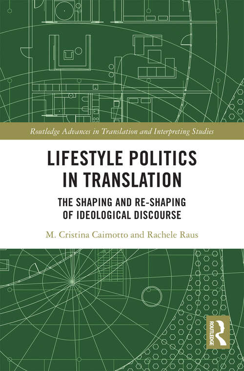 Book cover of Lifestyle Politics in Translation: The Shaping and Re-Shaping of Ideological Discourse (Routledge Advances in Translation and Interpreting Studies)