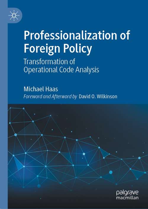 Book cover of Professionalization of Foreign Policy: Transformation of Operational Code Analysis (1st ed. 2023)