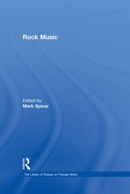 Book cover of Rock Music (The\library Of Essays On Popular Music Ser.)