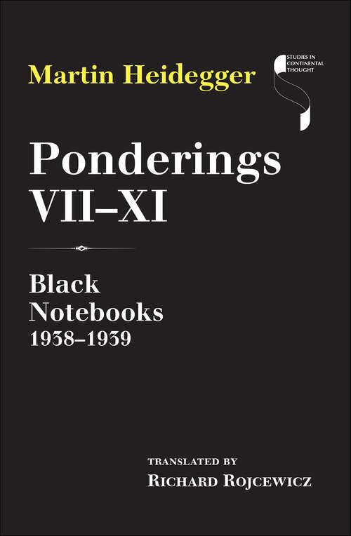 Book cover of Ponderings VII–XI: Black Notebooks, 1938–1939 (Studies in Continental Thought)