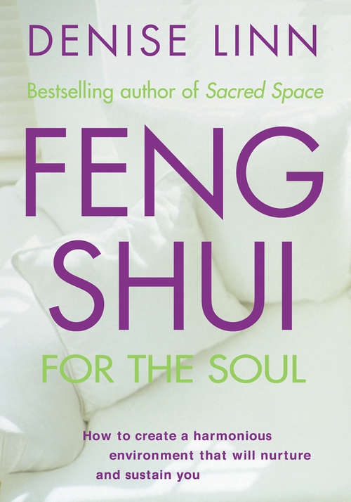 Book cover of Feng Shui for the Soul: How to Create a Harmonious Environment That Will Nurture and Sustain You