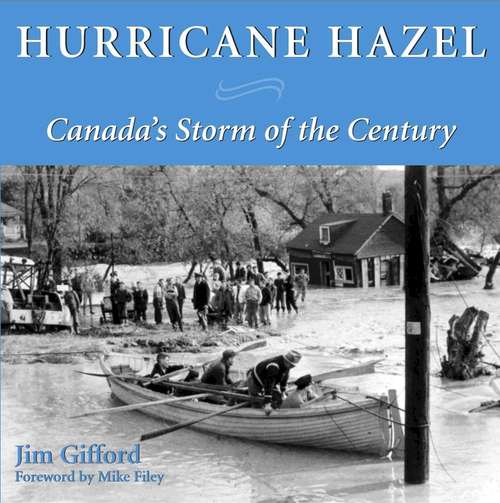 Book cover of Hurricane Hazel: Canada's Storm of the Century