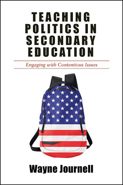 Book cover of Teaching Politics in Secondary Education: Engaging with Contentious Issues