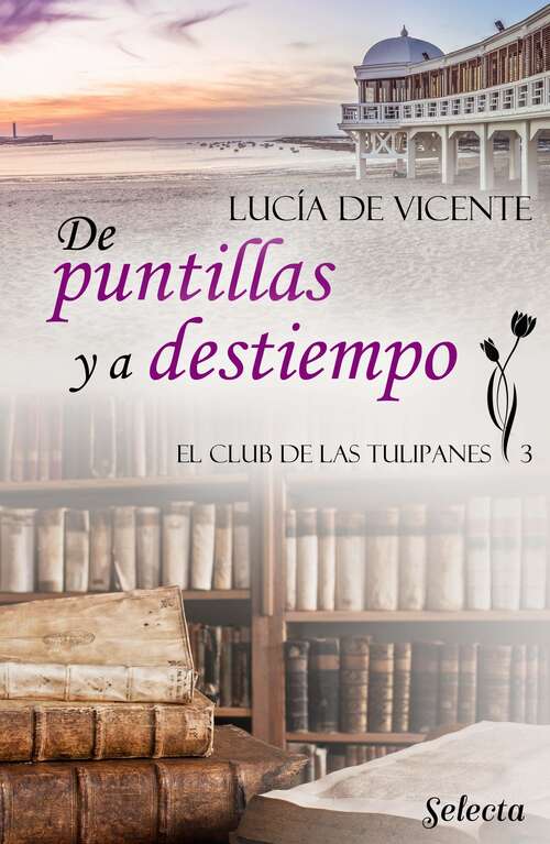 Book cover of De puntillas y a destiempo (El club de las Tulipanes 3) (El club de las Tulipanes: Volumen 3)