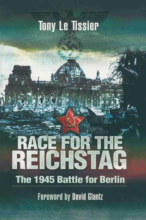 Book cover of Race for the Reichstag: The 1945 Battle for Berlin (Soviet (russian) Military Experience Ser.: No. 5)