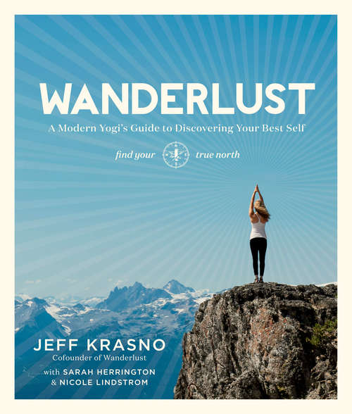Book cover of Wanderlust: A Modern Yogi's Guide to Discovering Your Best Self
