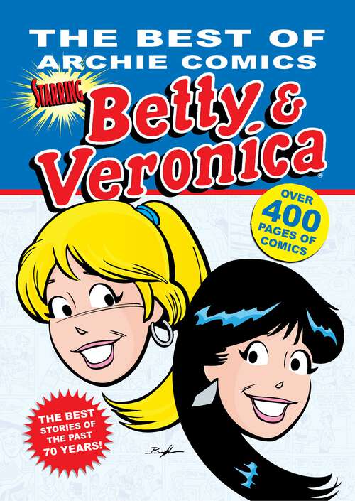 Book cover of The Best of Archie Comics Starring Betty & Veronica (Best of Betty & Veronica #1)