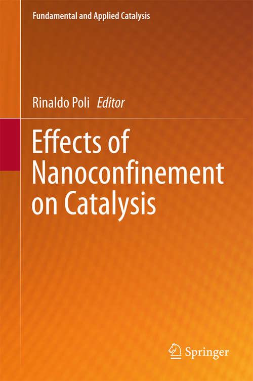 Book cover of Effects of Nanoconﬁnement on Catalysis