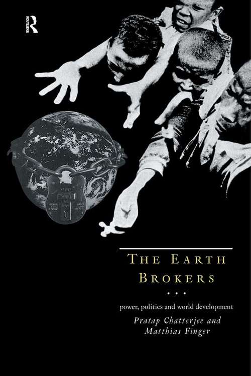 Book cover of The Earth Brokers: Power, Politics and World Development