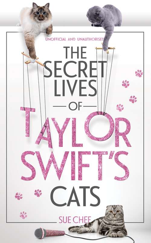 Book cover of The Secret Lives of Taylor Swift’s Cats