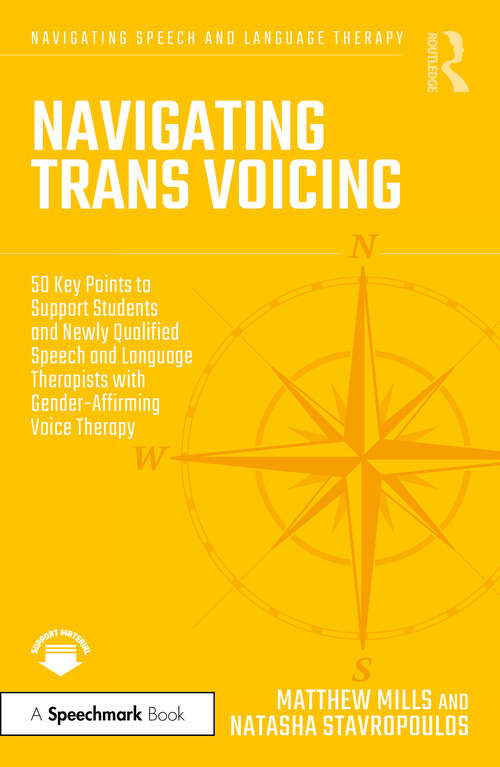 Book cover of Navigating Trans Voicing: 50 Key Points to Support Students and Newly Qualified Speech and Language Therapists with Gender-Affirming Voice Therapy (Navigating Speech and Language Therapy)