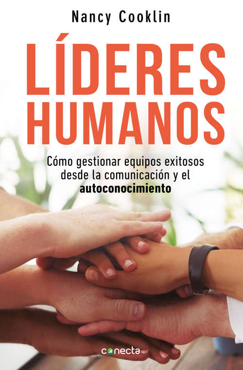 Book cover of Líderes humanos: Cómo gestionar equipos exitosos desde la comunicación y el autoconocimiento