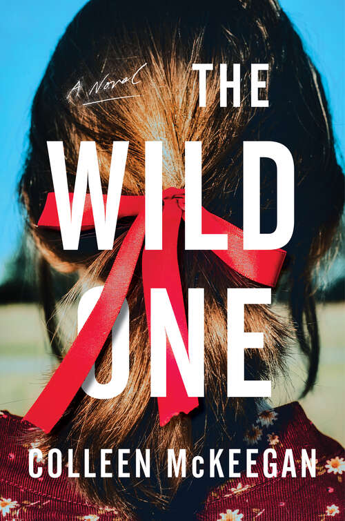 Book cover of The Wild One: A Novel