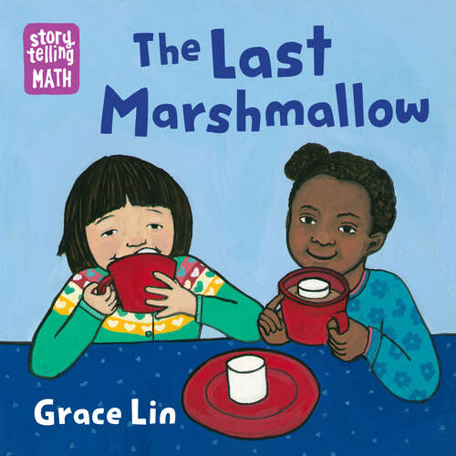 Book cover of The Last Marshmallow (Storytelling Math)