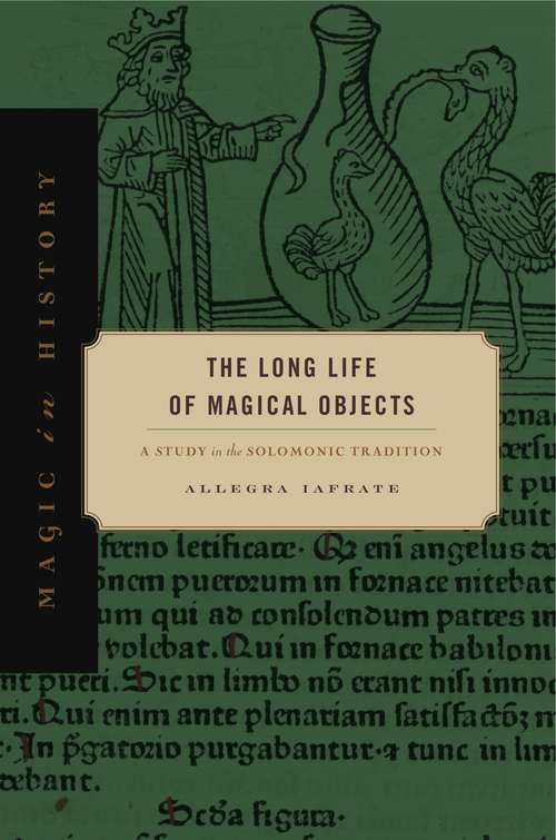 Book cover of The Long Life of Magical Objects: A Study in the Solomonic Tradition (Magic in History)