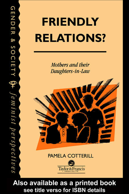 Book cover of Friendly Relations?: Mothers And Their Daughters-In-Law