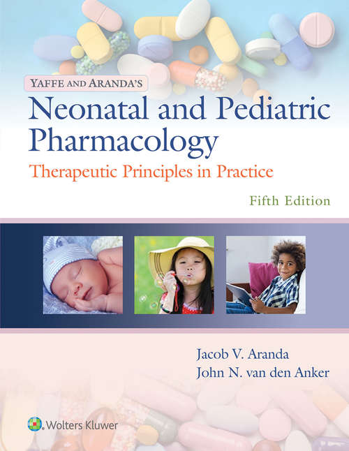 Book cover of Yaffe and Aranda's Neonatal and Pediatric Pharmacology: Therapeutic Principles in Practice