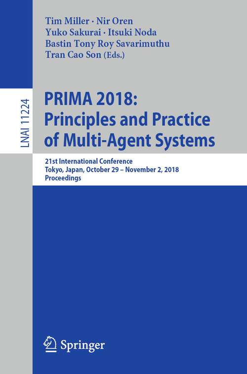 Book cover of PRIMA 2018: 21st International Conference, Tokyo, Japan, October 29-November 2, 2018, Proceedings (1st ed. 2018) (Lecture Notes in Computer Science #11224)
