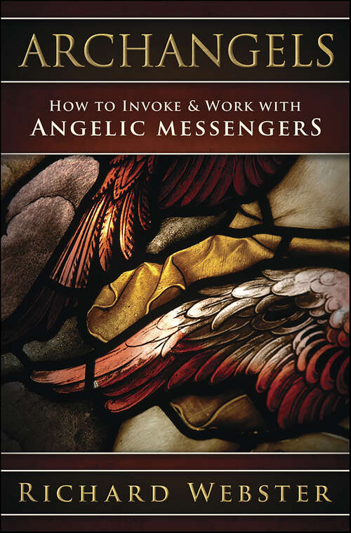 Book cover of Archangels: How to Invoke & Work with Angelic Messengers