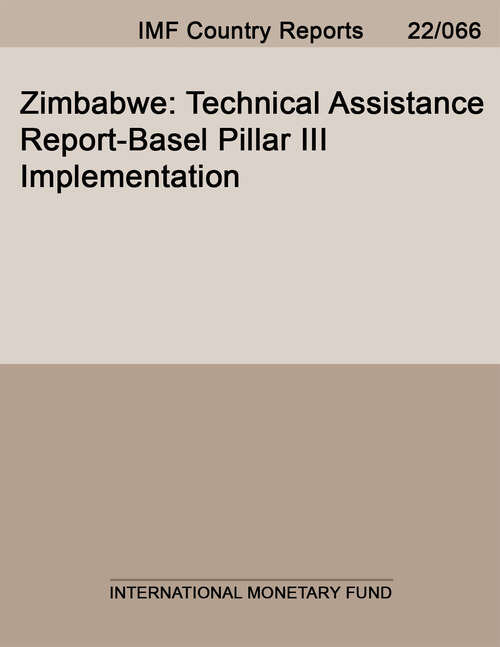 Book cover of Zimbabwe: Technical Assistance Report-Basel Pillar III Implementation (Imf Staff Country Reports)