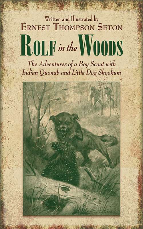 Book cover of Rolf in the Woods: The Adventures of a Boy Scout with Indian Quonab and Little Dog Skookum