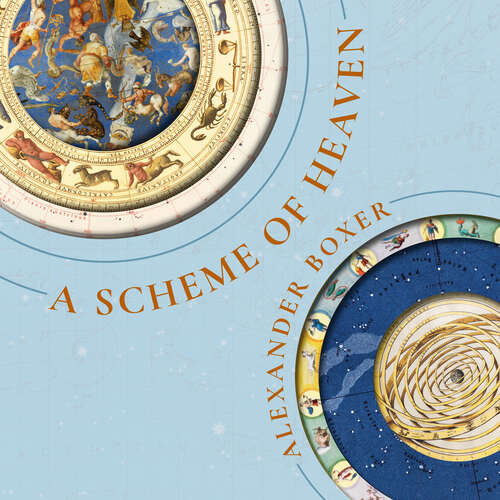 Book cover of A Scheme of Heaven: The History and Science of Astrology, from Ptolemy to the Victorians and Beyond