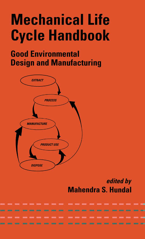 Book cover of Mechanical Life Cycle Handbook: Good Environmental Design and Manufacturing (1) (Mechanical Engineering)