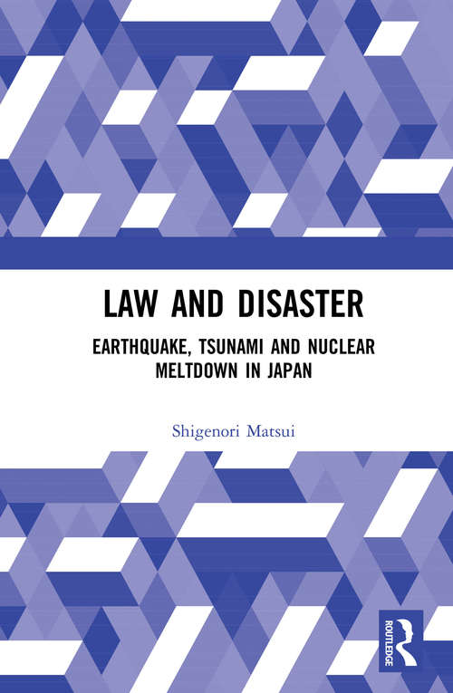 Book cover of Law and Disaster: Earthquake, Tsunami and Nuclear Meltdown in Japan