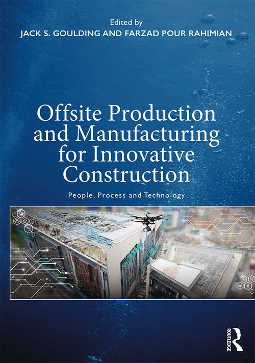 Book cover of Offsite Production and Manufacturing for Innovative Construction: People, Process and Technology