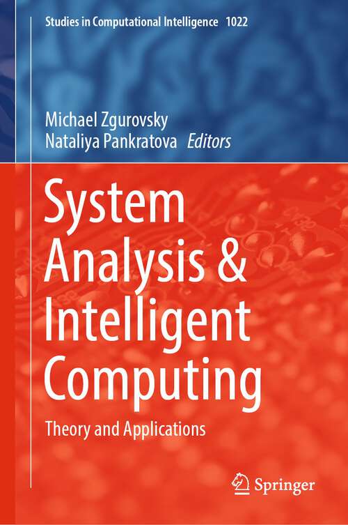Book cover of System Analysis & Intelligent Computing: Theory and Applications (1st ed. 2022) (Studies in Computational Intelligence #1022)