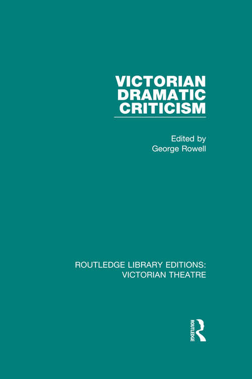 Book cover of Victorian Dramatic Criticism (Routledge Library Editions: Victorian Theatre #5)