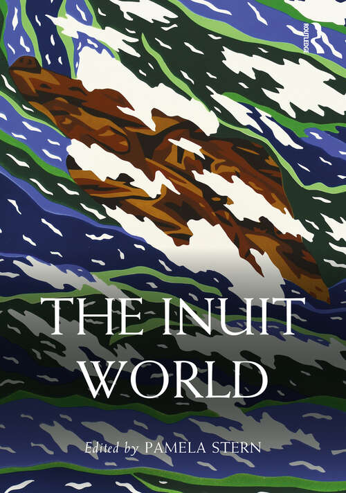 Book cover of The Inuit World (Routledge Worlds)